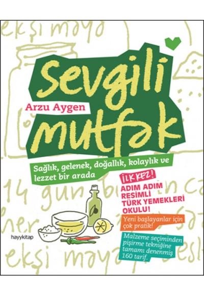 Sevgili Mutfak  Sağlık, Gelenek, Doğallık, Kolaylık ve Lezzet Bir Arada