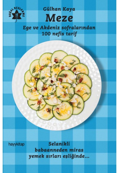 Meze  Ege ve Akdeniz Sofralarından 100 Nefis Tarif