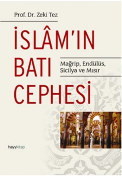 İslam'ın Batı Cephesi  Mağrip, Endülüs, Sicilya ve Mısır