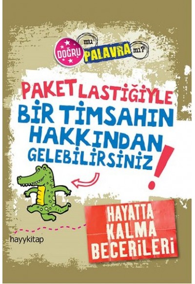 Paket Lastiğiyle Bir Timsahın Hakkından Gelebilirsiniz!