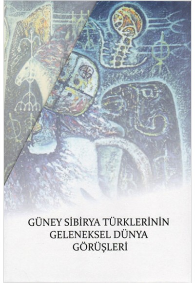 Güney Sibirya Türklerinin Geleneksel Dünya Görüşleri (3 Cilt Takım)