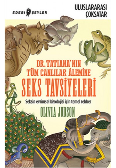 Dr.Tatiana'nın Tüm Canlılar Alemine Seks Tavsiyeleri  Seksin Evrimsel Biyolojisi İçin Temel Rehb
