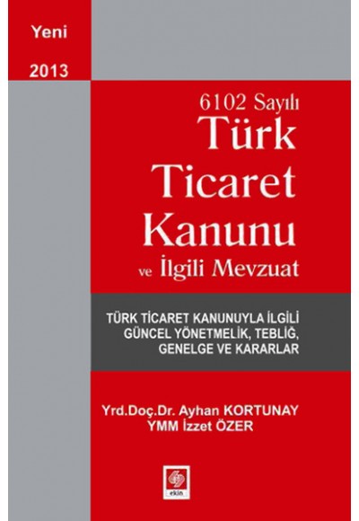 6102 Sayılı Türk Ticaret Kanunu ve İlgili Mevzuat