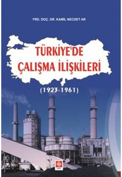 Türkiye'de Çalışma İlişkileri (1923-1961)