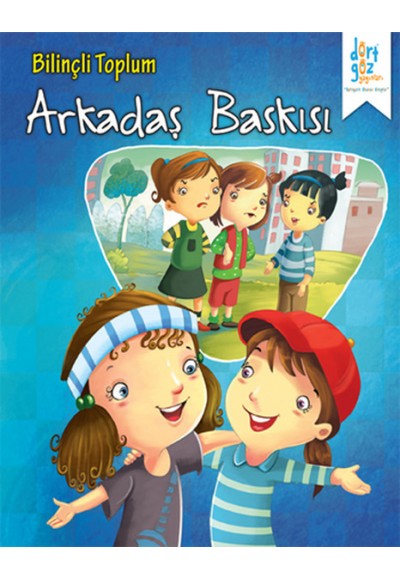 Arkadaş Baskısı - Bilinçli Toplum