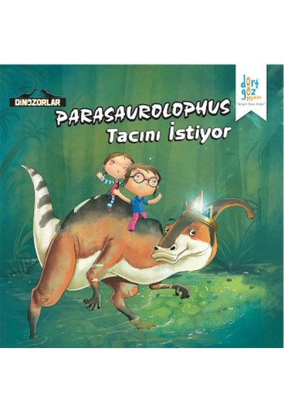 Dinozorlar - Parasaurolophus Tacını İstiyor