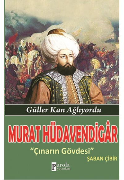 Murat Hüdavendigar  Güller Kan Ağlıyordu - Çınarın Gövdesi
