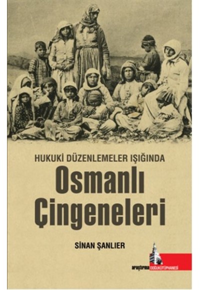Hukuki Düzenlemeler Işığında Osmanlı Çingeneleri