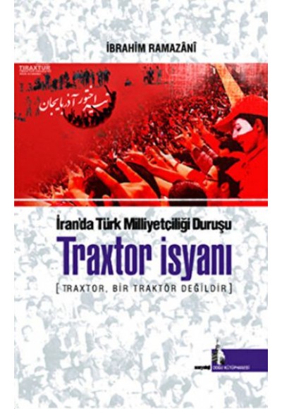 Traxtor İsyanı - İran’daki Türk Milliyetçiliği Duruşu