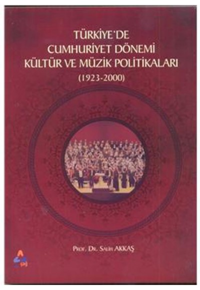 Türkiyede Cumhuriyet Dönemi Kültür ve Müzik Politikaları (1923-2000)