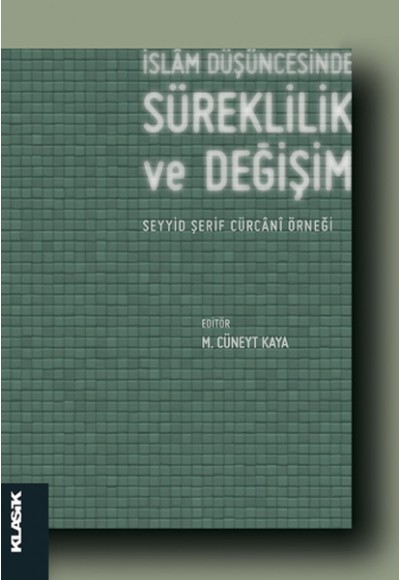 İslam Düşüncesinde Süreklilik ve Değişim  Seyyid Şerif Cürcani Örneği