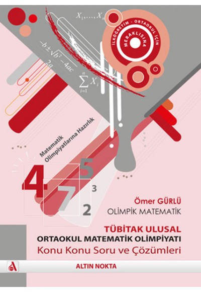 Olimpik Matematik -Tübitak Ulusal Ortaokul (İlköğretim) Matematik Olimpiyatı Konu Konu Soru ve Çözüm