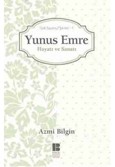 Yunus Emre / Hayatı ve Sanatı  Türk Tasavvuf Şairleri 1