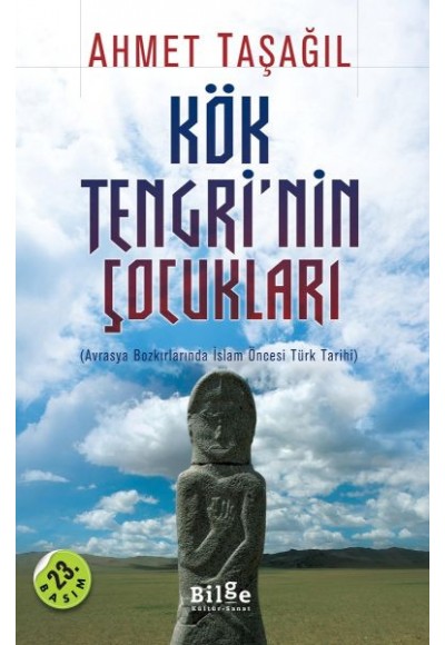 Kök Tengri'nin Çocukları  Avrasya Bozkırlarında İslam Öncesi Türk Tarihi