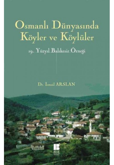 Osmanlı Dünyasında Köyler ve Köylüler  19.Yüzyıl Balıkesir Örneği