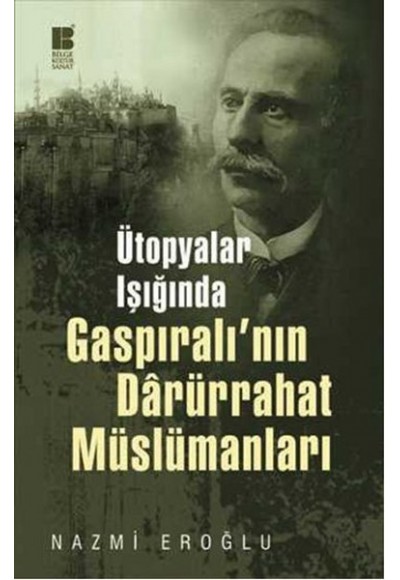 Ütopyalar Işığında Gaspıralı'nın Darürrahat Müslümanları