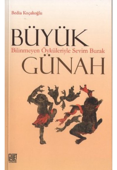 Büyük Günah  Bilinmeyen Öyküleriyle Sevim Burak