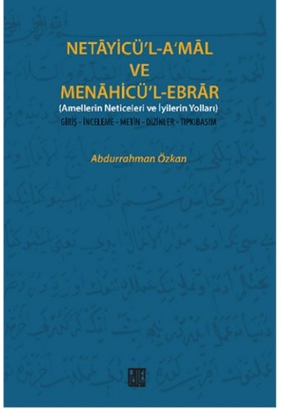 Necayicü'l-A'mal ve Menahicü'l-Ebrar (Amellerin Neticeleri ve İyilerin Yolları)  Giriş-İnceleme-