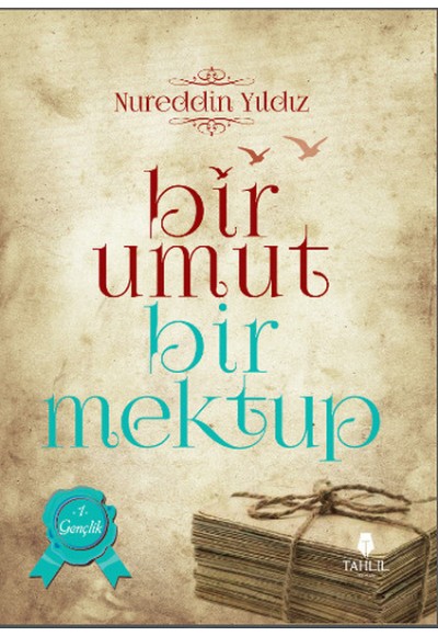 Bir Umut Bir Mektup 1. Cilt - Gençlik