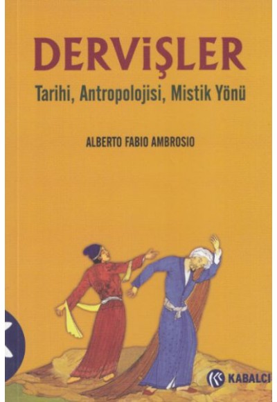 Dervişler - Tarihi, Antropolojisi, Mistik Yönü