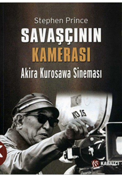 Savaşçının Kamerası   Akira Kurosawa Sineması