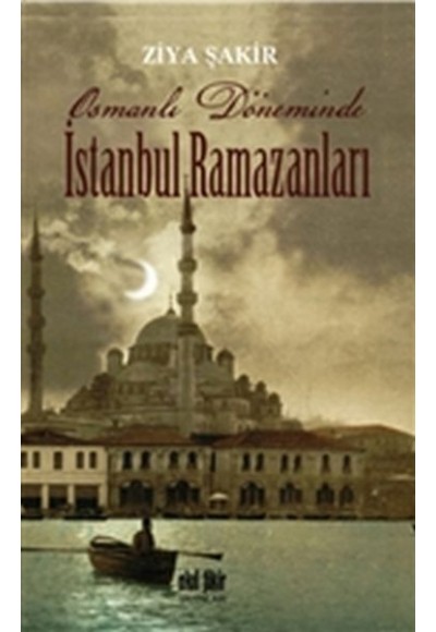 Osmanlı Döneminde İstanbul Ramazanları