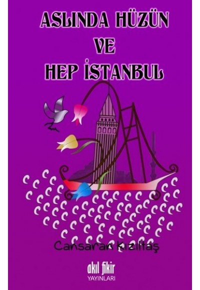 Aslında Hüzün ve Hep İstanbul