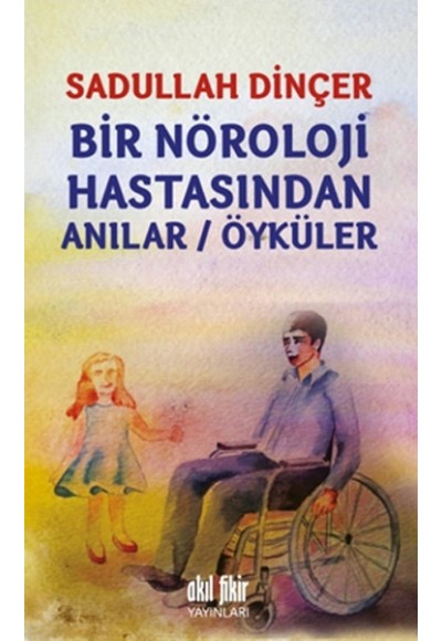 Bir Nöroloji Hastasından Anılar - Öyküler