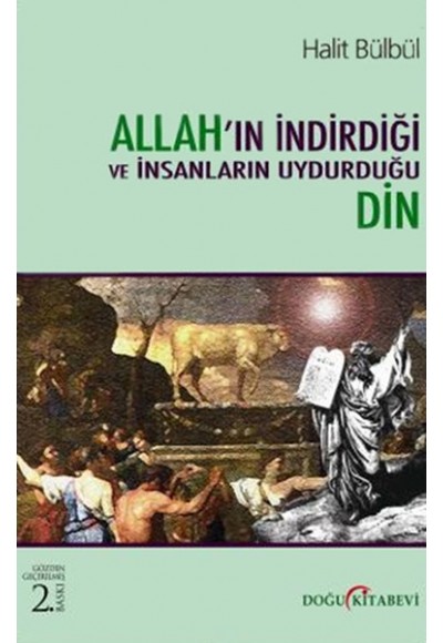 Allah'ın İndirdiği ve İnsanların Uydurduğu Din