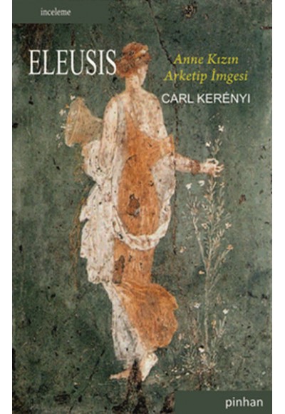 Eleusis - Anne Kızın Arketip İmgesi