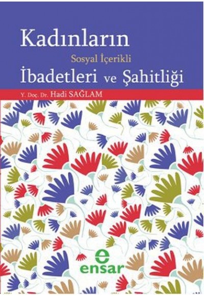 Kadınların Sosyal İçerikli İbadetleri ve Şahitliği