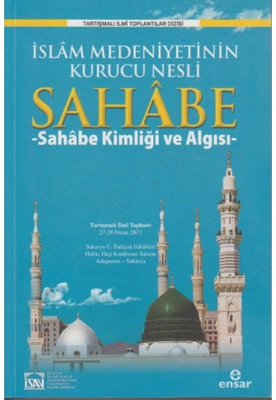 İslam Medeniyetinin Kurucu Nesli Sahabe 1 - Sahabe Kimliği ve Algısı