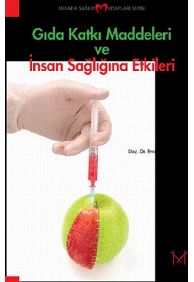Gıda Katkı Maddeleri ve İnsan Sağlığına Etkileri