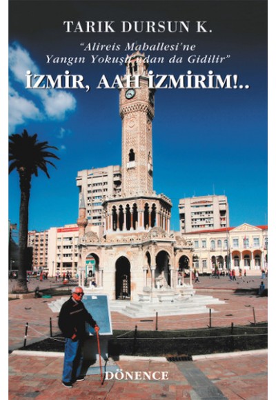 İzmir, Aah İzmirim!..