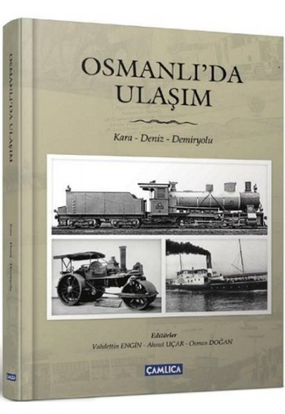 Osmanlı'da Ulaşım  / Kara- Deniz- Demiryolu (Ciltli)