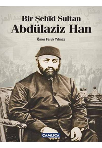 Bir Şehid Sultan Abdülaziz Han