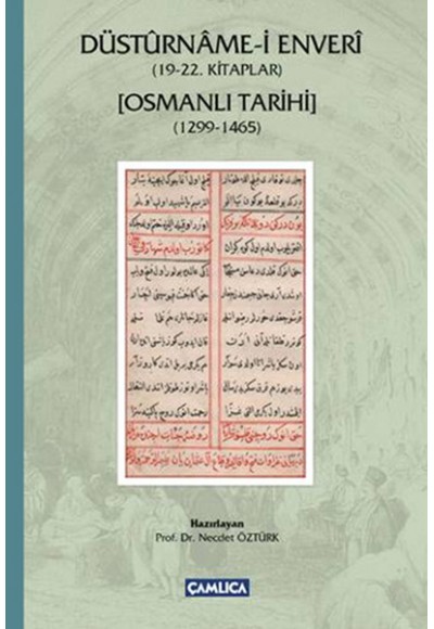 Düstürname-i Enveri (19-22. Kitaplar)  Osmanlı Tarihi (1299-1465)