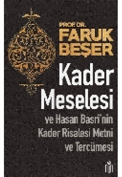 Kader Meselesi ve Hasan Basri’nin Kader Risalesi Metni ve Tercümesi