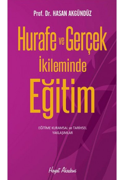 Hurafe ve Gerçek İkileminde Eğitim