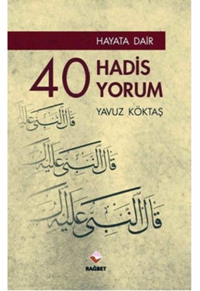 Hayata Dair 40 Hadis, 40 Yorum