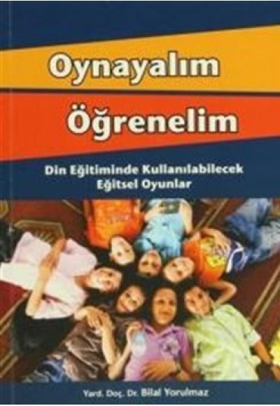 Oynayalım Öğrenelim  Din Eğitiminde Kullanılabilecek Eğitsel Oyunlar