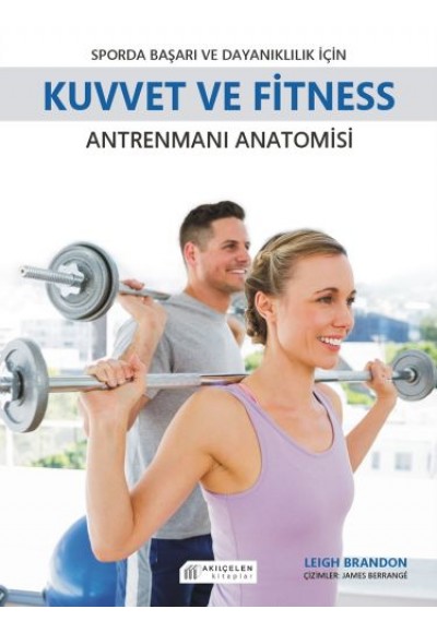 Sporda Başarı ve  Dayanıklılık için Kuvvet ve Fitness Antrenmanı Anatomisi