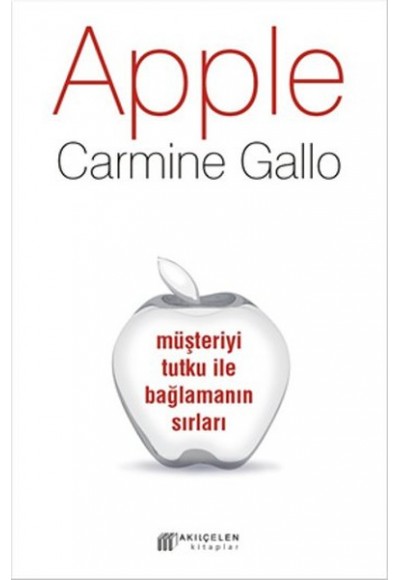 Apple - Müşteriyi Tutku ile Bağlamanın Sırları