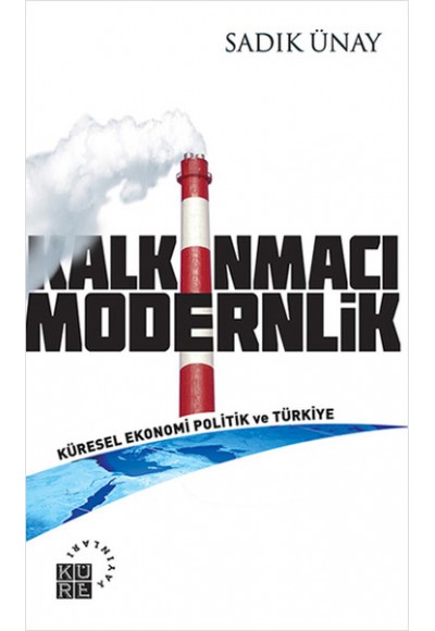 Kalkınmacı Modernlik  Küresel Ekonomi Politik ve Türkiye