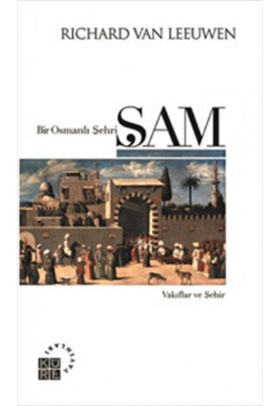 Bir Osmanlı Şehri: Şam