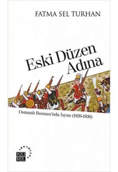 Eski Düzen Adına Osmanlı Bosnası'nda İsyan (1826-1836)