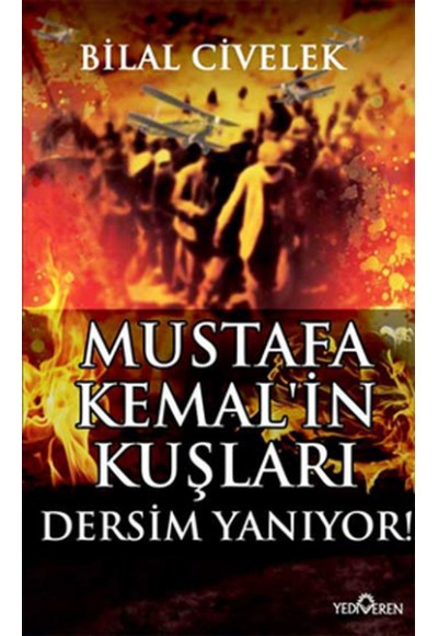 Mustafa Kemal'in Kuşları Dersim Yanıyor