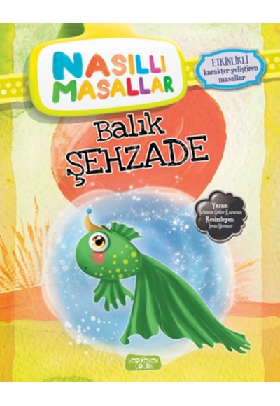 Balık Şehzade - Nasıllı Masallar (Etkinlikli)