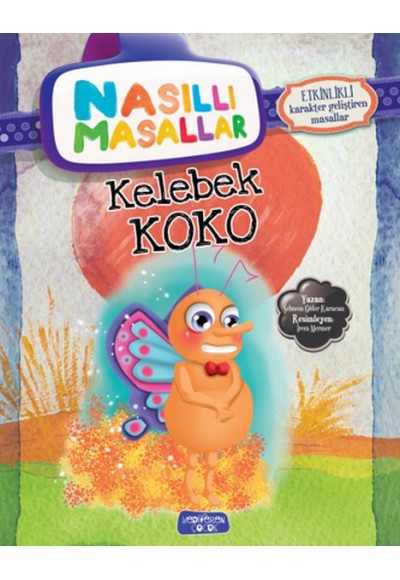 Kelebek Koko - Nasıllı Masallar (Etkinlikli)