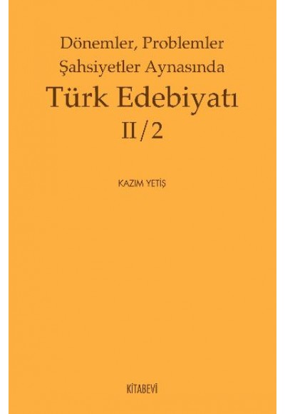 Dönemler, Problemler Şahsiyetler Aynasında Türk Edebiyatı II/2